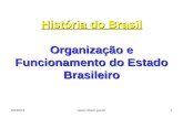 História do Brasil Organização e Funcionamento do Estado Brasileiro 30/5/20141.