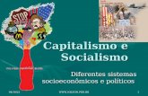 Capitalismo e Socialismo Diferentes sistemas socioeconômicos e políticos 30/5/20141.