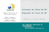 Agência Nacional de Telecomunicações Extensão da Faixa de FM Migração da Faixa de OM Brasília, 21 de junho de 2012 Egon C. Guterres Especialista em Regulação.