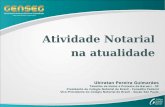 Atividade Notarial na atualidade Ubiratan Pereira Guimarães Tabelião de Notas e Protesto de Barueri - SP Presidente do Colégio Notarial do Brasil – Conselho.
