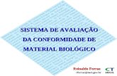 SISTEMA DE AVALIAÇÃO DA CONFORMIDADE DE MATERIAL BIOLÓGICO Reinaldo Ferraz rferraz@mct.gov.br.