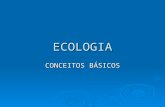 ECOLOGIA CONCEITOS BÁSICOS. A palavra ecologia deriva de duas palavras gregas: oikós (= casa) e logos (= estudo). Assim, ecologia significa, literalmente,