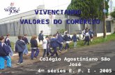 Álbum de Fotografias CASJ Ensino Fundamental I VIVENCIANDO VALORES DO COMÉRCIO Colégio Agostiniano São José 4 as séries E. F. I - 2005.