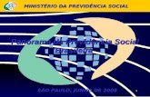 1 SÃO PAULO, JUNHO DE 2008 Panorama da Previdência Social Brasileira MINISTÉRIO DA PREVIDÊNCIA SOCIAL.