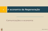 Comunicações e economia A economia da Regeneração 1 2012 /06 /20.