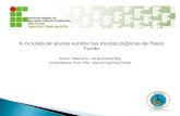 A inclusão de alunos surdos nas escolas públicas de Passo Fundo Aluno: Marcos G. de Quevedo Rijo Orientadora: Prof. MSc. Maria Carolina Fortes.