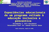 Experiências educacionais de um programa voltado à educação inclusiva e preventiva Bento Gonçalves, Agosto de 2009. Ministério da Educação Secretaria de.