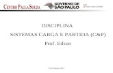 Prof. Edson-20121 DISCIPLINA SISTEMAS CARGA E PARTIDA (C&P) Prof. Edson.