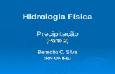 Hidrologia Física Precipitação (Parte 2) Benedito C. Silva IRN UNIFEI.