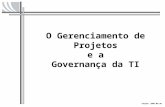 O Gerenciamento de Projetos e a Governança da TI Versão: 2007-06-30.