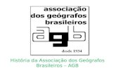 História da Associação dos Geógrafos Brasileiros – AGB.