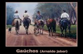Gaúchos (Arnaldo jabor) A gente gosta, mas estranha. O Rio Grande do Sul é como aquele filho que sai muito diferente do resto da família.