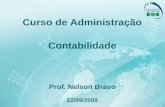 1 Curso de Administração Contabilidade Prof. Nelson Bravo 22/09/2009.