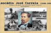 Leocádio José Correia (1848-1886) Conheça um pouco da história deste ilustre parnanguara que viveu durante 38 anos, na segunda metade do século XIX. Ligue.