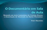 Baseado em texto homonimo de Cristina Bruzzo e dissertação de Mestrado de Harlei Florentino Prof. Maurício.