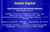 Saúde Digital Paulo Mazzoncini de Azevedo Marquespmarques@fmrp.usp.br Bacharel e Mestre em Engenharia Elétrica – USP Doutor em Física Computacional – USP.