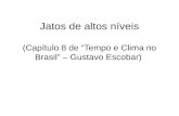 Jatos de altos níveis (Capítulo 8 de Tempo e Clima no Brasil – Gustavo Escobar)