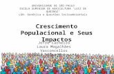 UNIVERSIDADE DE SÃO PAULO ESCOLA SUPERIOR DE AGRICULTURA LUIZ DE QUEIROZ LGN- Genética e Questões Socioambientais Crescimento Populacional e Seus Impactos.