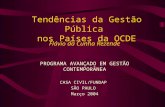 Tendências da Gestão Pública nos Países da OCDE Flávio da Cunha Rezende PROGRAMA AVANÇADO EM GESTÃO CONTEMPORÂNEA CASA CIVIL/FUNDAP SÃO PAULO Março 2004.