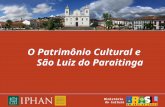 O Patrimônio Cultural e São Luiz do Paraitinga Ministério da Cultura.