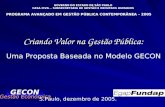 GECON Gestão Econômica S.Paulo, dezembro de 2005. Criando Valor na Gestão Pública: Uma Proposta Baseada no Modelo GECON GOVERNO DO ESTADO DE SÃO PAULO.