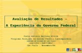 1 1 Avaliação de Resultados – A Experiência do Governo Federal Avaliação de Resultados – A Experiência do Governo Federal Pedro Antonio Bertone Ataide.