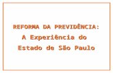 REFORMA DA PREVIDÊNCIA: A Experiência do Estado de São Paulo.