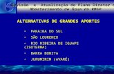 PARAIBA DO SUL SÃO LOURENÇO RIO RIBEIRA DE IGUAPE (ISOTERMA) BARRA BONITA JURUMIRIM (AVARÉ) ALTERNATIVAS DE GRANDES APORTES Revisão e Atualização do Plano.