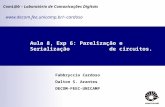 ComL@b – Laboratório de Comunicações Digitais Aula 8, Exp 6: Parelização e Serialização de circuitos. Fabbryccio Cardoso Dalton S. Arantes DECOM-FEEC-UNICAMP.