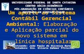 Um aporte ao Sistema Contábil Gerencial Ambiental: Elaboração e Aplicação parcial do novo sistema em clínica hospitalar Mestrando: João Paulo de Oliveira.