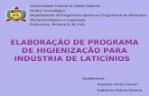 Universidade Federal de Santa Catarina Centro Tecnológico Departamento de Engenharia Química e Engenharia de Alimentos Disciplina:Higiene e Legislação.