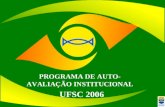 PROGRAMA DE AUTO-AVALIAÇÃO INSTITUCIONAL UFSC 2006.