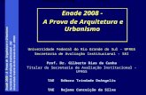 Enade 2008 – A Prova de Arquitetura e Urbanismo Secretaria de Avaliação Institucional - SAI Universidade Federal do Rio Grande do Sul - UFRGS Secretaria.