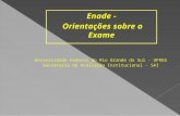 Universidade Federal do Rio Grande do Sul - UFRGS Secretaria de Avaliação Institucional - SAI Enade - Orientações sobre o Exame.