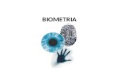 BIOMETRIA. O que é Biometria? Em poucas palavras, Biometria (do grego Bios = vida, metron = medida) é o uso de características biológicas em mecanismos.