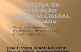 Curso: Licenciatura em Matemática Período: 2011.1 Docente: Edivaneide José Firmino Júnior, Neuziene Garcia, Olívia Sobreira,Patrícia Conrado.