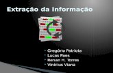 Gregório Patriota Lucas Paes Renan H. Torres Vinícius Viana.
