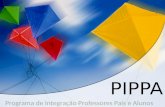 PIPPA Programa de Integração Professores Pais e Alunos.