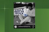 Campanha da Fraternidade 2009 – CF09: Fraternidade e Segurança Pública A paz é fruto da justiça (Is 32,17) CNBB-Cáritas: Fraternidade Viva nr. 15 - Resumo.