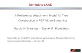 Seminário LAND A Preferential Attachment Model for Tree Construction in P2P Video Streaming Marcio N. Miranda - Daniel R. Figueiredo Submetido ao First.