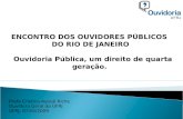 Profa Cristina Ayoub Riche Ouvidora Geral da UFRJ UFRJ, 07/04/2009 ENCONTRO DOS OUVIDORES PÚBLICOS DO RIO DE JANEIRO Ouvidoria Pública, um direito de quarta.