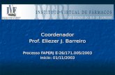 Coordenador Prof. Eliezer J. Barreiro Processo FAPERJ E-26/171.005/2003 Início: 01/11/2003.
