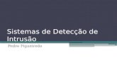 Sistemas de Detecção de Intrusão Pedro Figueiredo.
