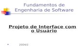 Fundamentos de Engenharia de Software Projeto de Interface com o Usuário 2004/2.