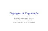 Linguagens de Programação – DEL-Poli/UFRJ Prof. Miguel Campista Linguagens de Programação Prof. Miguel Elias Mitre Campista miguel.