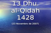13 Dhu al-Qidah 1428 (23 Novembro de 2007). Islamismo.