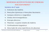 SISTEMAS SUSTENTÁVEIS DE ENERGIA Energia Nuclear 2ª Aula 1 NUCLEAR ENERGY Sumário da 2ª aula 1.Estrutura da matéria 2.Reacções Químicas e Reacções Nucleares.