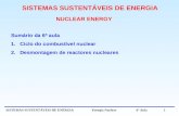 SISTEMAS SUSTENTÁVEIS DE ENERGIA Energia Nuclear 6ª Aula 1 NUCLEAR ENERGY Sumário da 6ª aula 1.Ciclo do combustível nuclear 2.Desmontagem de reactores.