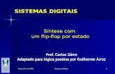 Dezembro de 2005 Sistemas Digitais 1 Síntese com um flip-flop por estado Prof. Carlos Sêrro Adaptado para l ó gica positiva por Guilherme Arroz SISTEMAS.