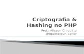 Prof.: Alisson Chiquitto chiquitto@unipar.br. Criptografia (Do Grego kryptós, "escondido", e gráphein, "escrita") é o estudo dos princípios e técnicas.